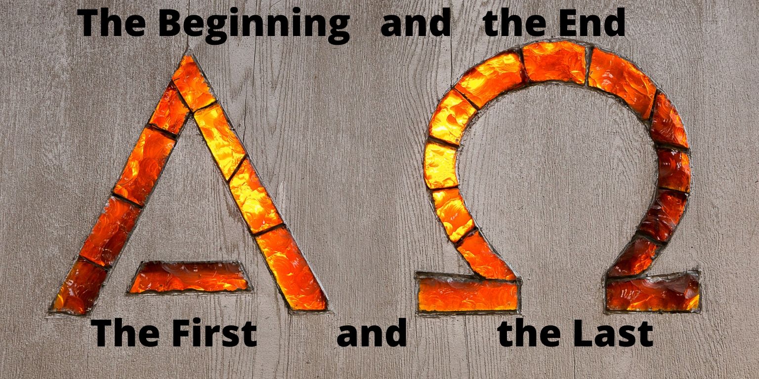 Who Is The Alpha And Omega The Beginning And The End The First